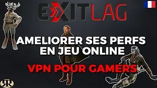 EXITLAG : VPN pour GAMER pour booster ses performances en jeu en ligne (FR)
