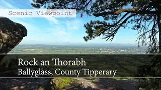 The Best Hidden Viewpoint in Tipperary? | Rock an Thorabh, Ireland [4K Slow TV]