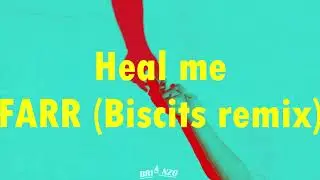 FARR - Heal me (Remix Biscits) Subtitulada al español