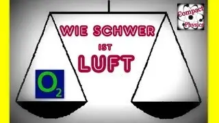 Wie Schwer ist Luft ??? [Compact Physics]