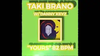 Taki Brano x Danny Keyz Your Ty Dolla $ign Type Beat 82BPM