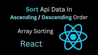 Sort Api Data and Array In Ascending/Descending Order With React