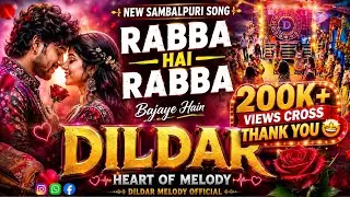 RABBA HAI RABBA 🍃❤️REMIX SAJNA TERE BINA BY DILDAR HEART OF MELODY 