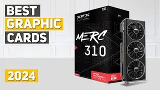Best Graphics Card 2024 - Top 5 Best Graphics Cards 2024