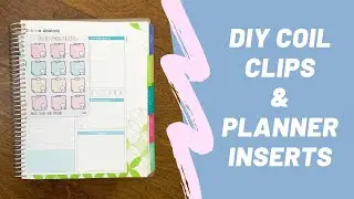 DIY Planner Coil Clip and Hourly Inserts for Spiral Bound and Wire-O Planners
