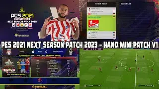 PES 2021 NEXT SEASON PATCH 2023 - HANO MINI PATCH V1 || EFOOTBALL PES 2021 || REVIEWS GAMEPLAY