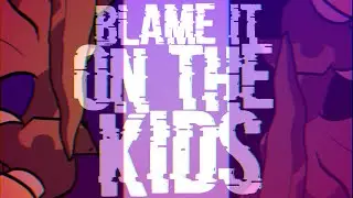 Blame It On The Kids || Animation Meme [COMMISSION]