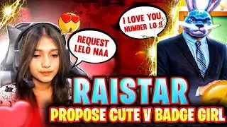 @RaiStar PROPOSE❤️ CUTE V BADGE GIRL😍 @realunicornib - Ft.@GulluGaming -@mithubhaigamer - FF MAX