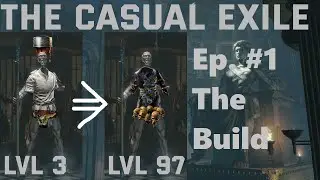 The Casual Exile Ep. 1: Choosing your Build