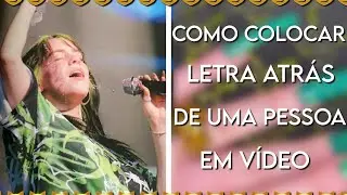Como colocar letra atrás de uma pessoa no vídeo