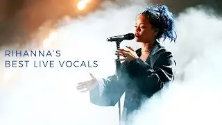 Rihanna's Best Live Vocals