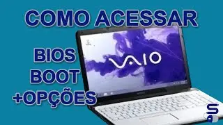 COMO ENTRAR NA BIOS / DAR BOOT NOTEBOOK SONY VAIO