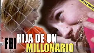 Hija De Un Millonario SECUESTRADA | EPISODIO DOBLE | Los Archivos Del FBI