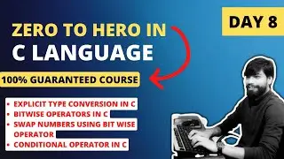 Day 8 - Bit wise Operator | Explicit Type conversion | Zero to Hero in C language Live Course (FREE)