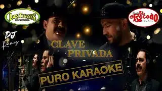 Clave Privada-Banda El Recodo & Tucanes De Tijuana-Karaoke 🔥🎤
