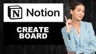 How to Create Board in Notion | Set Up New Board View