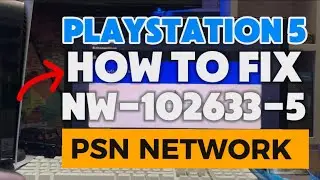 How To Fix PS5 NW-102633-5 An Error Occurred While Connecting To PlayStation