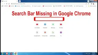Search Bar Missing in Google Chrome. Problem Solve By Ashraf