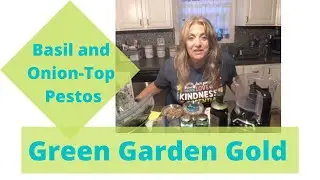 Green Garden Gold: Basil and Onion Top Pestos and the #everybitcountschallenge!!