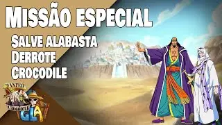 Missão Especial em Alabasta - GLA - Grand Line Adventures