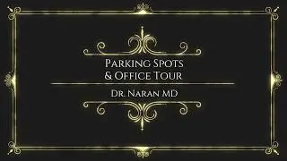 Parking Spots & Clinic Tour - Dr. Naran