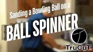 How to Sand a Bowling Ball on a Ball Spinner with TruCuT Sanding Pads | Common Misuses with TruCuT