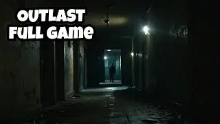 Outlast - Full Game [4K 60FPS] - No commentary