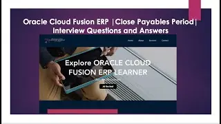 Oracle Cloud Fusion ERP |Close Payables Period| Interview Questions and Answers