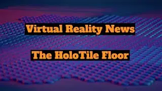 HoloTile Floor - VR News