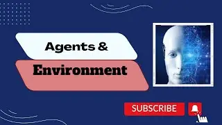 Agent and Environment||What is Agent||agent and environment in ai