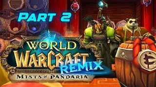 World of Warcraft Mists of Pandaria Remix Fast Leveling, New Cosmetics, And Mounts / Part 2