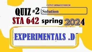STA 642 QUIZ 2 SOLUTION SPRING 2024|STA642 QUIZ 2 SOLUTION SPRING 2024