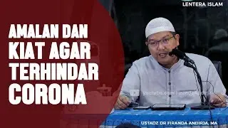 Amalan dan Kiat agar terhindar Corona, Ustadz DR Firanda Andirja, MA