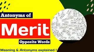 antonyms of merit | opposite of merit | merit ka antonyms | merit ka opposite