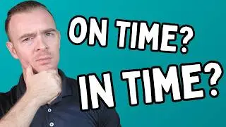 ON TIME vs. IN TIME (The Real Difference!)