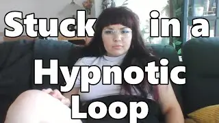 Stuck in a Hypnotic Loop
