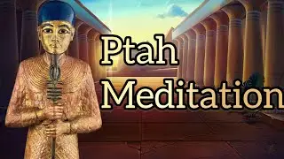 Ptah Meditation | A Creator God