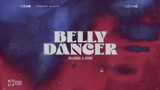 Imanbek & BYOR - Belly Dancer (Official Audio)