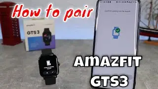 How to pair Amazfit GTS 3 to phone with Amazfit Android app Zepp OS
