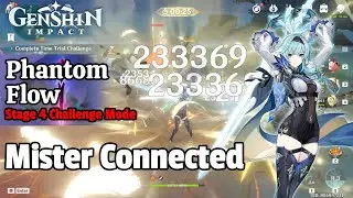 【Genshin Impact】Phantom Flow - 4th Stage - Mister Connected - Challenge Mode!