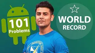 World Record Video: Solving 101 Android Problems in a Single Video