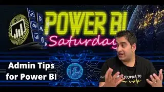 Power BI Administration Tips - Rishi Sapra