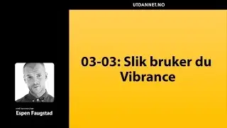 03-03: Slik bruker du Vibrance | Adobe Photoshop CC | Utdannet.no