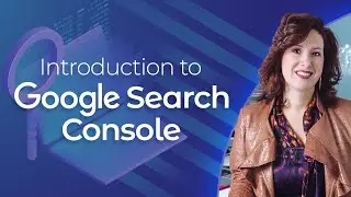 Understanding Google Search Console: Basics for Small Business