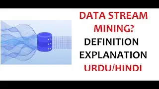 What is Data Stream Mining? | Examples | Urdu/Hindi