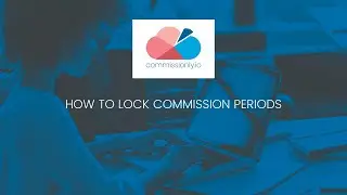 How to Lock Commission Periods | Commissionly.io