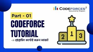 01. What is CODEFORCE? | Programming Contest | Codeforce Tutorial Bangla