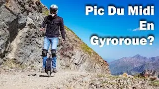 Monter le Pic du Midi en gyroroue ! 😅 - Inmotion V10F