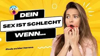 Schlechter Sex 👅 So erkennst du ihn 🚀