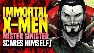 Mister Sinister Scares Himself! | Immortal X-Men (Part 4)
